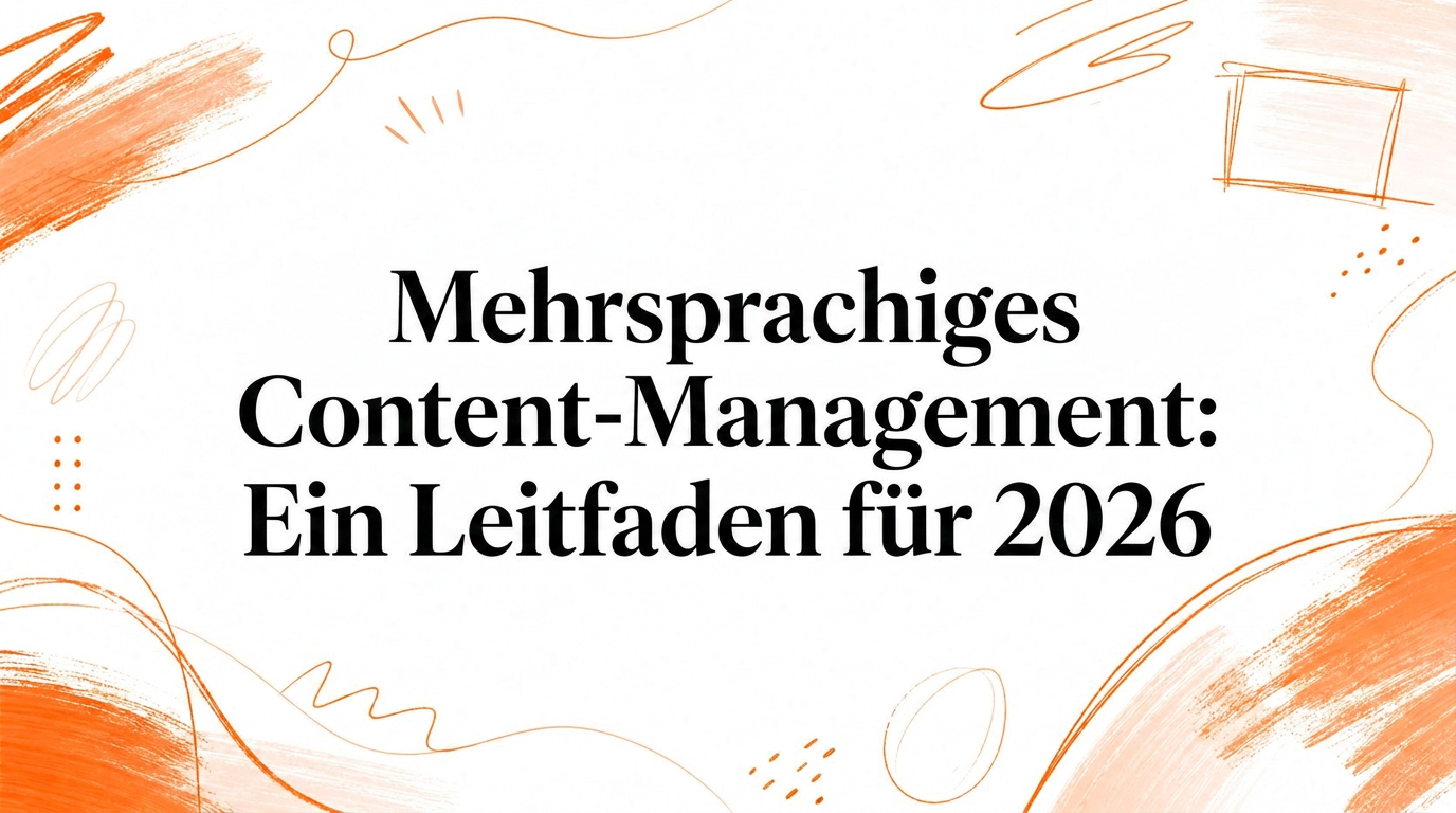 Mehrsprachiges Content-Management: Ein Leitfaden für 2026
