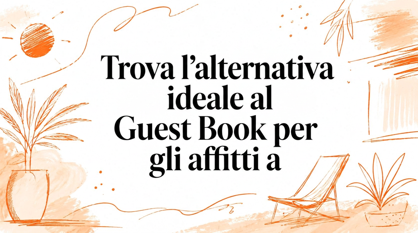 Trova la tua alternativa ideale al libro degli ospiti per le case vacanza