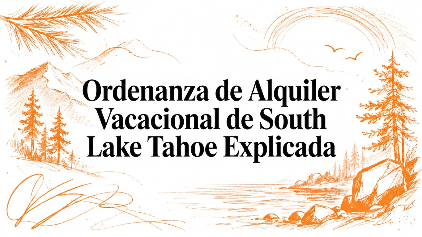 Explicación de la ordenanza de alquileres vacacionales de South Lake Tahoe