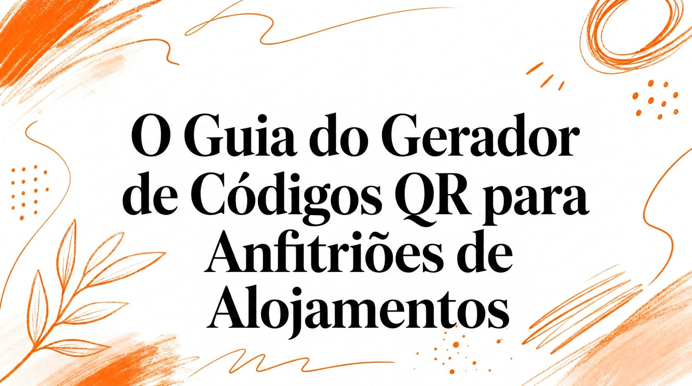 Guia de um anfitrião para geradores de códigos QR em alojamentos