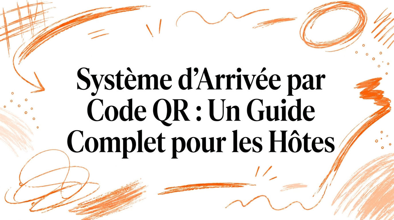 Système de check-in par QR Code : Le guide complet pour les hôtes