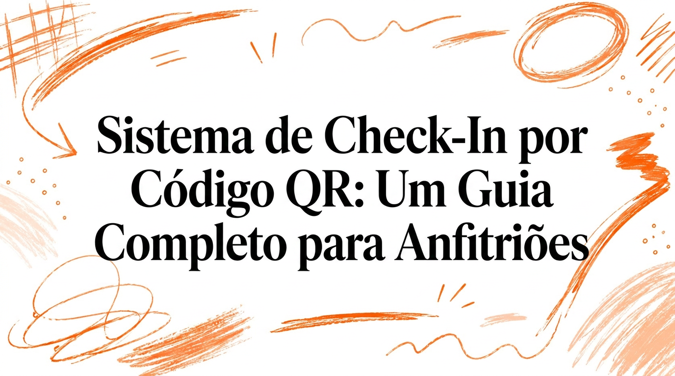 Sistema de Check-in por Código QR: Guia Completo para Anfitriões